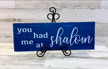 Load image into Gallery viewer, You had me at Shalom Rustic Wood Sign