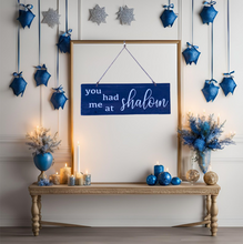 Load image into Gallery viewer, You had me at Shalom Rustic Wood Sign