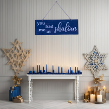 Load image into Gallery viewer, You had me at Shalom Rustic Wood Sign