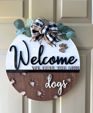 Load image into Gallery viewer, Welcome Hope you Like Dogs/Cats Door Hanger