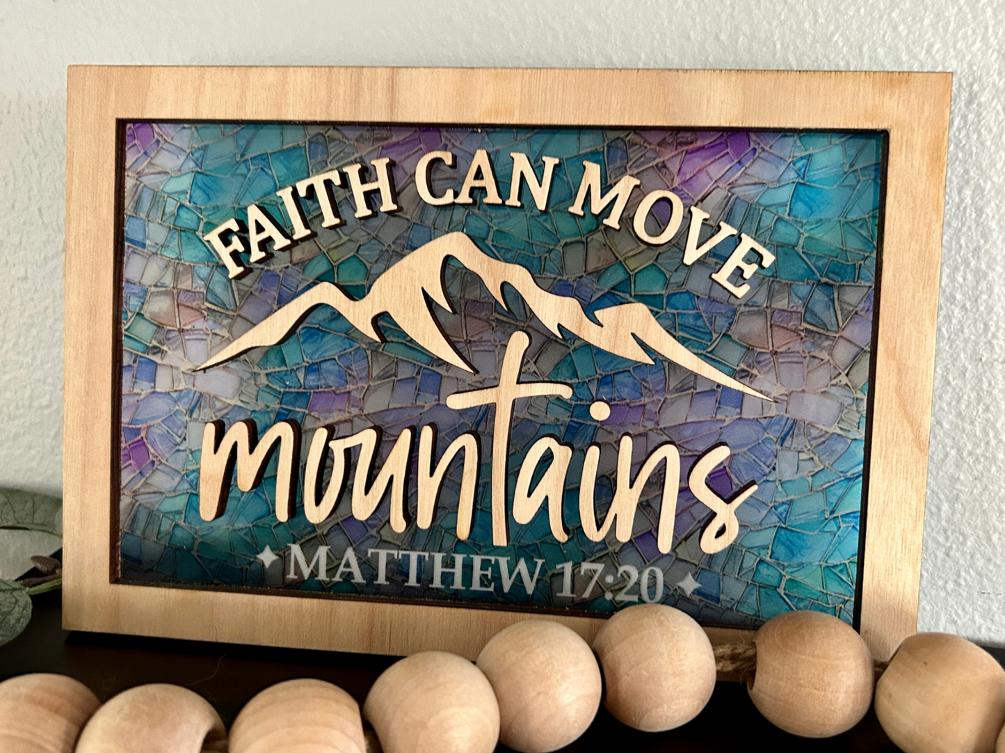 Faith Can Move Mountains Stained Glass Sign