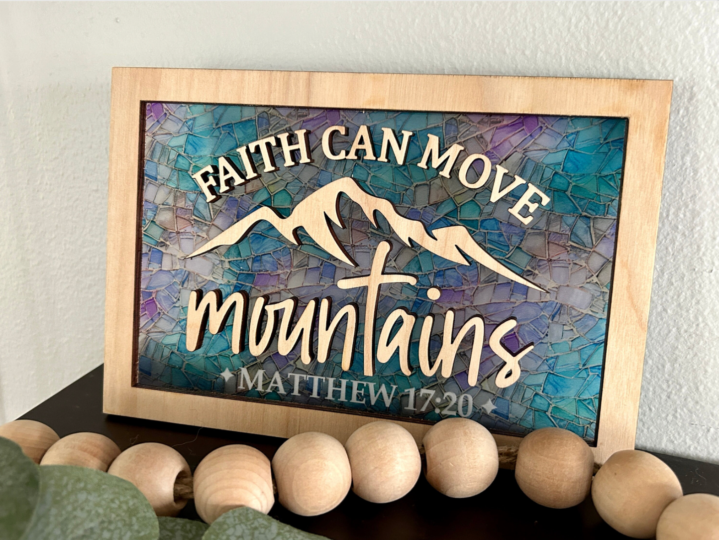 Faith Can Move Mountains Stained Glass Sign