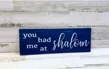 Load image into Gallery viewer, You had me at Shalom Rustic Wood Sign
