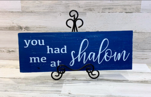 You had me at Shalom Rustic Wood Sign