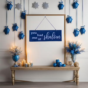 You had me at Shalom Rustic Wood Sign