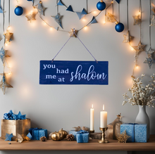 Load image into Gallery viewer, You had me at Shalom Rustic Wood Sign
