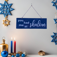 Load image into Gallery viewer, You had me at Shalom Rustic Wood Sign
