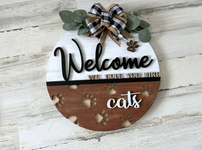 Welcome Hope You Like Dogs or Cats Door Hanger