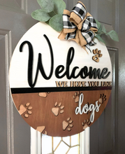 Load image into Gallery viewer, Welcome Hope you Like Dogs/Cats Door Hanger
