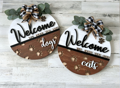 Welcome Hope You Like Dogs or Cats Door Hanger