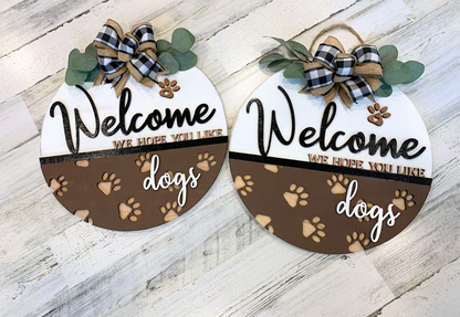 Welcome Hope You Like Dogs or Cats Door Hanger