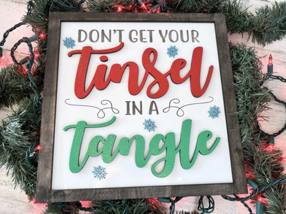 Don’t Get Your Tinsel in a Tangle Christmas Sign