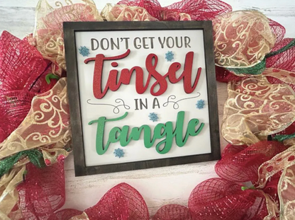 Don’t Get Your Tinsel in a Tangle Christmas Sign