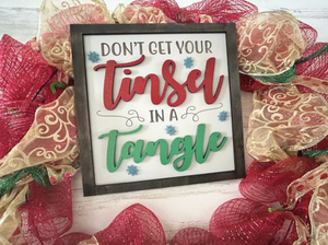 Don't Get Your Tinsel in a Tangle Sign