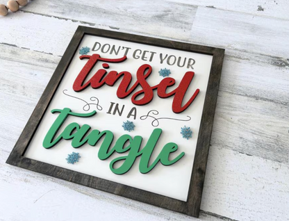 Don’t Get Your Tinsel in a Tangle Christmas Sign
