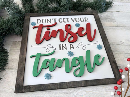 Don’t Get Your Tinsel in a Tangle Christmas Sign