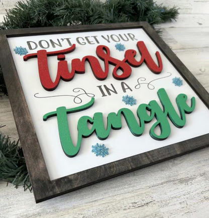 Don’t Get Your Tinsel in a Tangle Christmas Sign