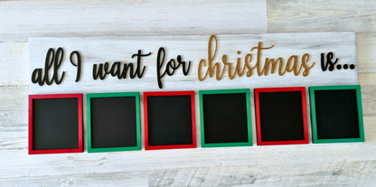 All I Want for Christmas Chalkboard Sign