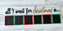 Load image into Gallery viewer, All I Want For Christmas Customizable Sign
