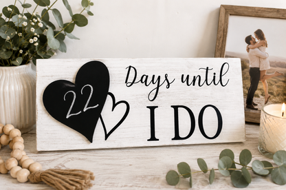 Wedding Countdown Sign – Days Until I Do