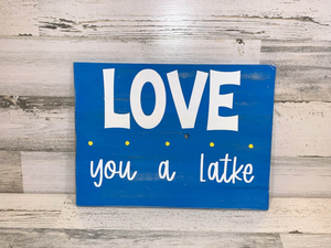 Love you a Latke Hanukkah Sign