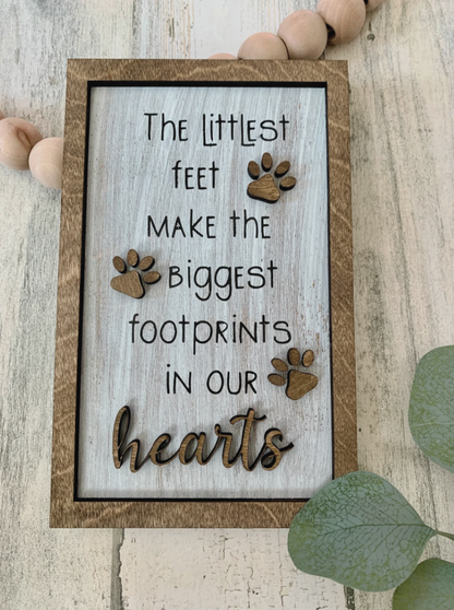 Littlest Feet, Biggest Footprints Pet Lover Sign