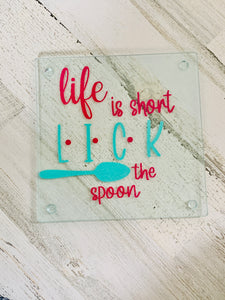 Life is short lick the spoon hot pad