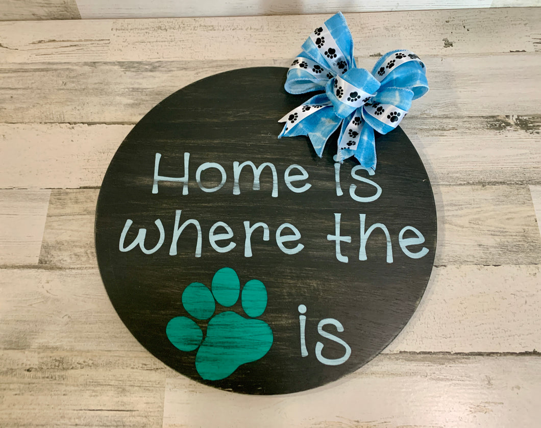 Home is where the paw is welcome sign