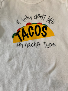 If you don’t like tacos I’m nacho type baby bodysuit
