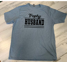 Load image into Gallery viewer, Trophy Husband Shirt | Funny Shirt
