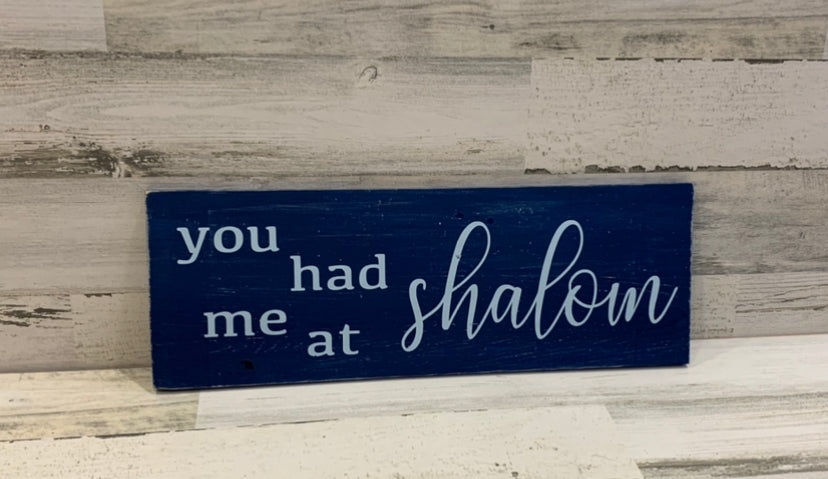 You had me at Shalom Rustic Wood Sign